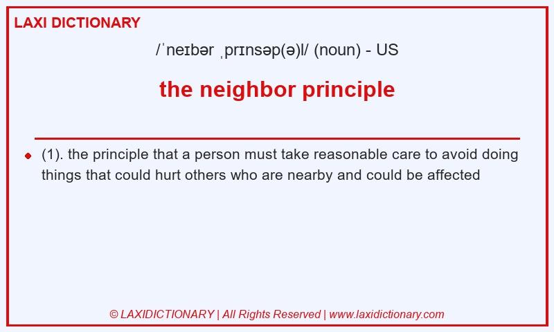 Definition the neighbor principle in American English