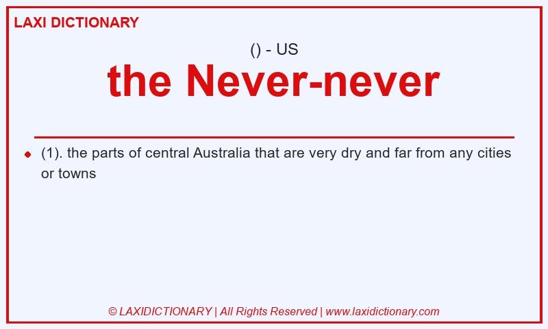 Definition the Never-never in American English