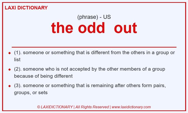 Definition the odd out in American English