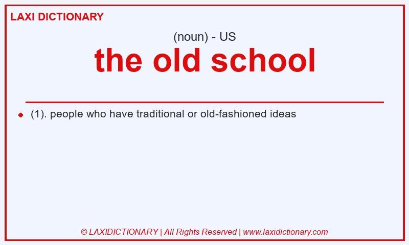 Definition the old school in American English