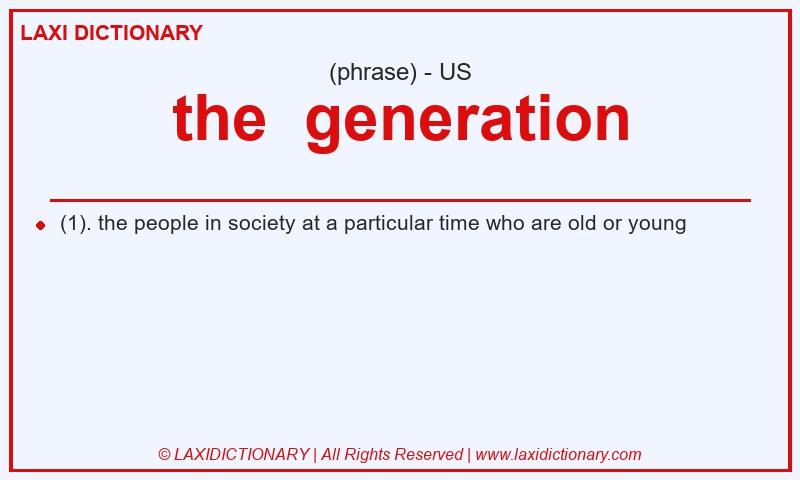 Definition the generation in American English