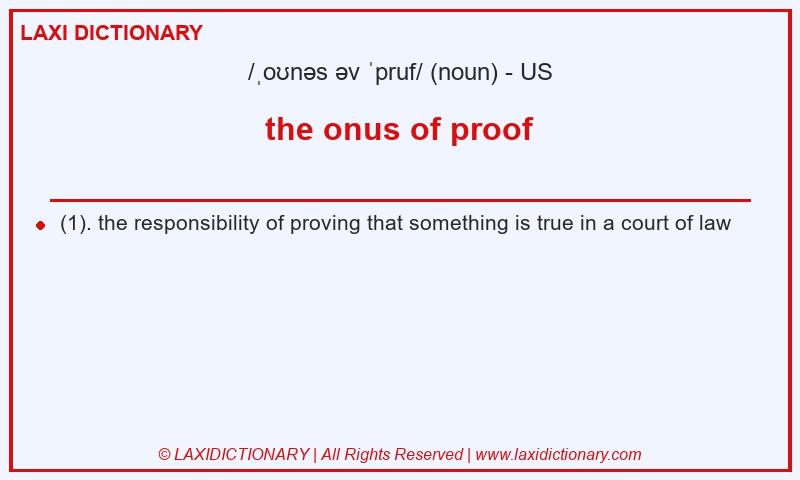 Definition the onus of proof in American English