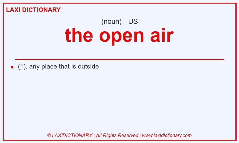 Definition the open air in American English