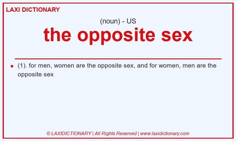 Definition the opposite sex in American English