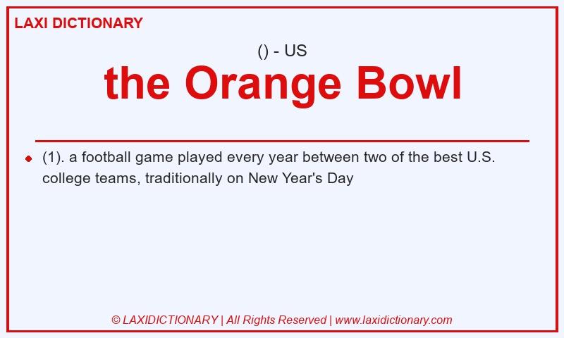 Definition the Orange Bowl in American English