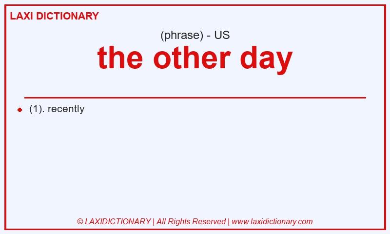 Definition the other day in American English