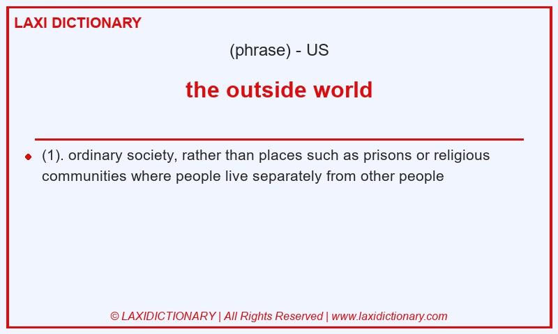 Definition the outside world in American English