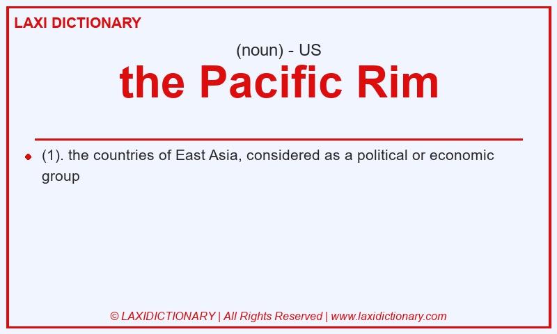 Definition the Pacific Rim in American English
