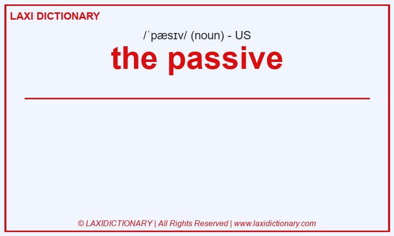 Definition the passive in American English