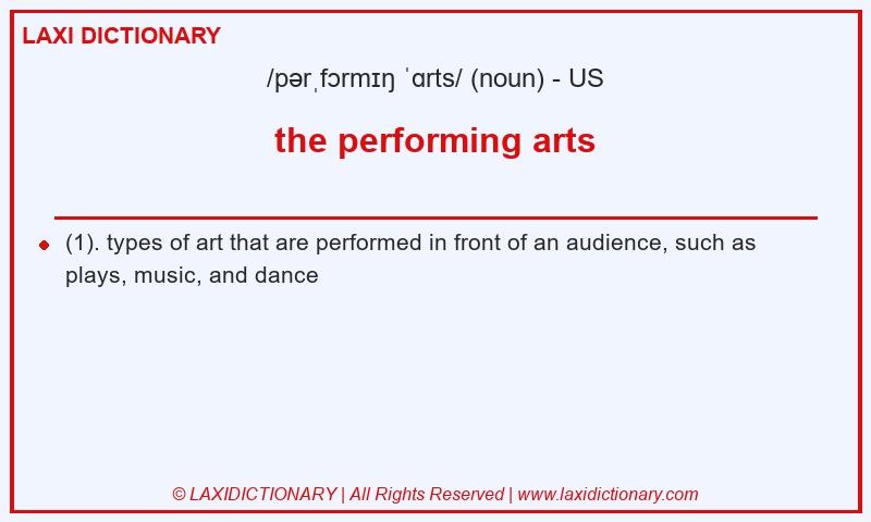 Definition the performing arts in American English