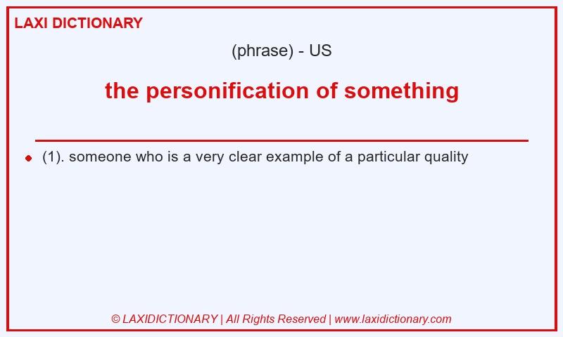 Definition the personification of something in American English