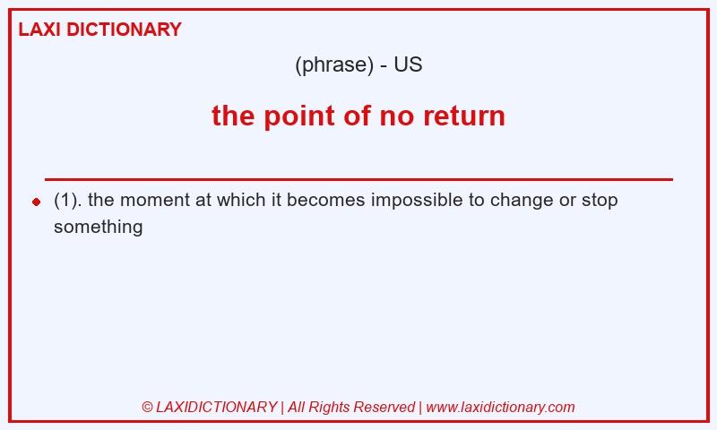 Definition the point of no return in American English