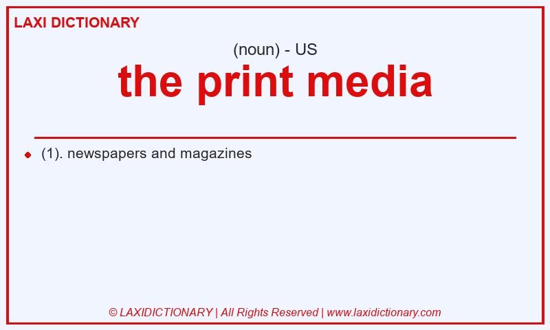 Definition the print media in American English