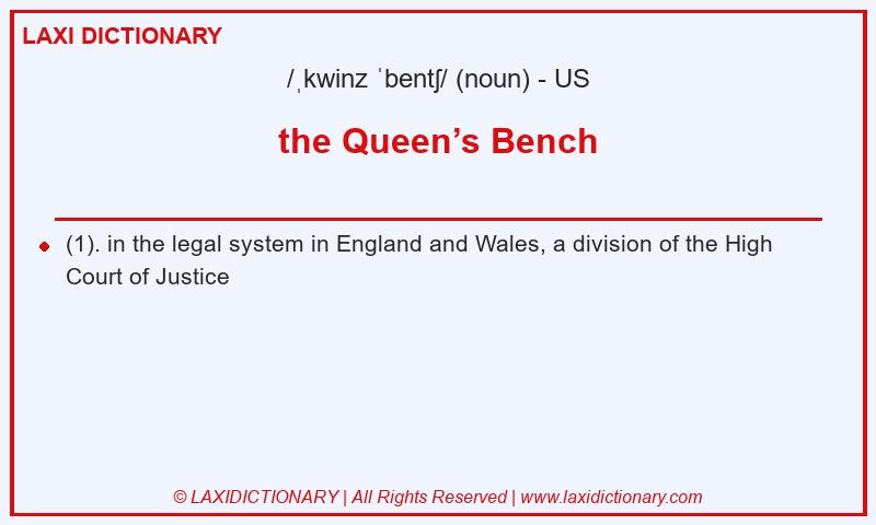 Definition the Queen’s Bench in American English