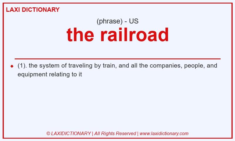 Definition the railroad in American English