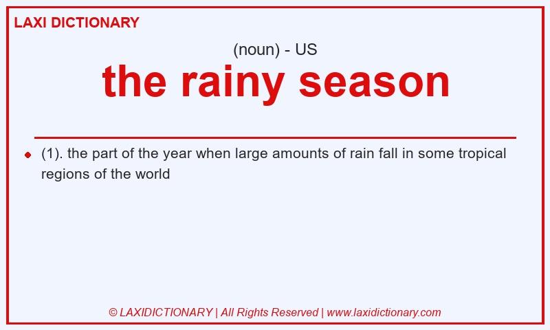 Definition the rainy season in American English
