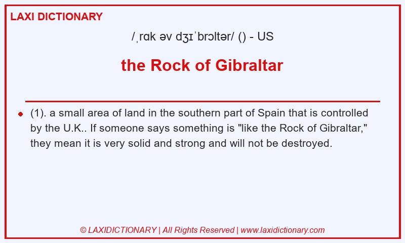 Definition the Rock of Gibraltar in American English