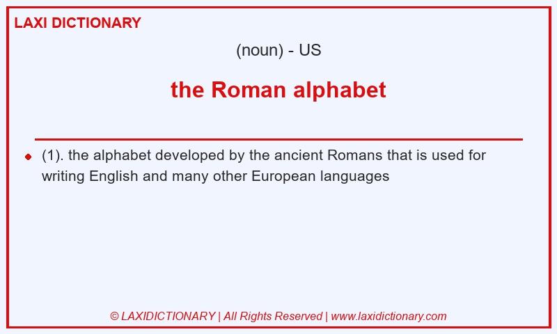 Definition the Roman alphabet in American English