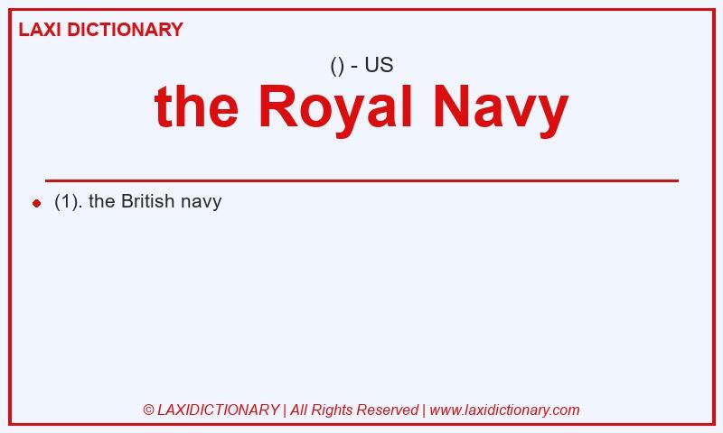 Definition the Royal Navy in American English