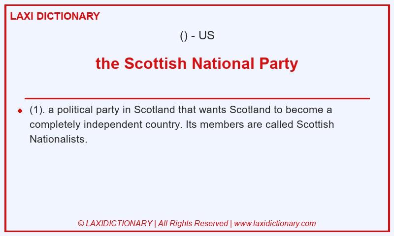 Definition the Scottish National Party in American English