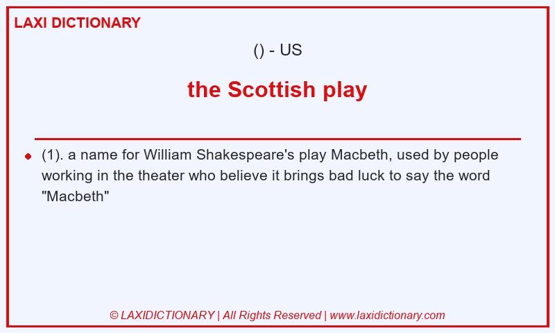 Definition the Scottish play in American English