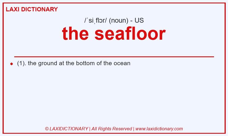 Definition the seafloor in American English