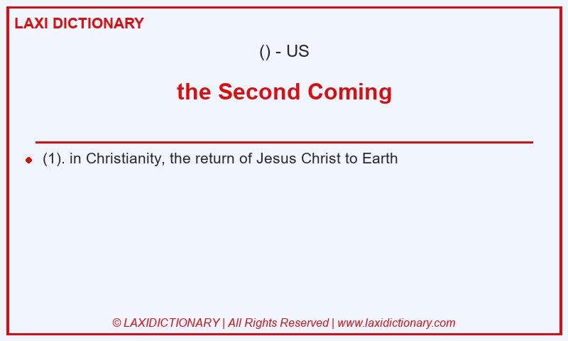 Definition the Second Coming in American English