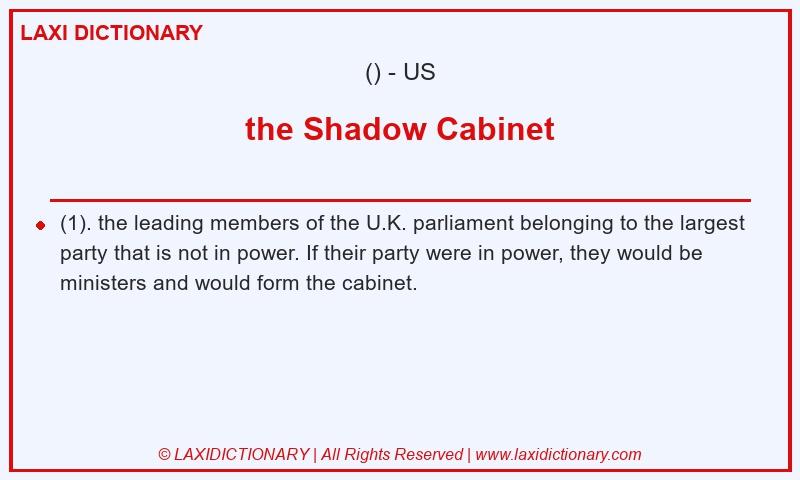 Definition the Shadow Cabinet in American English
