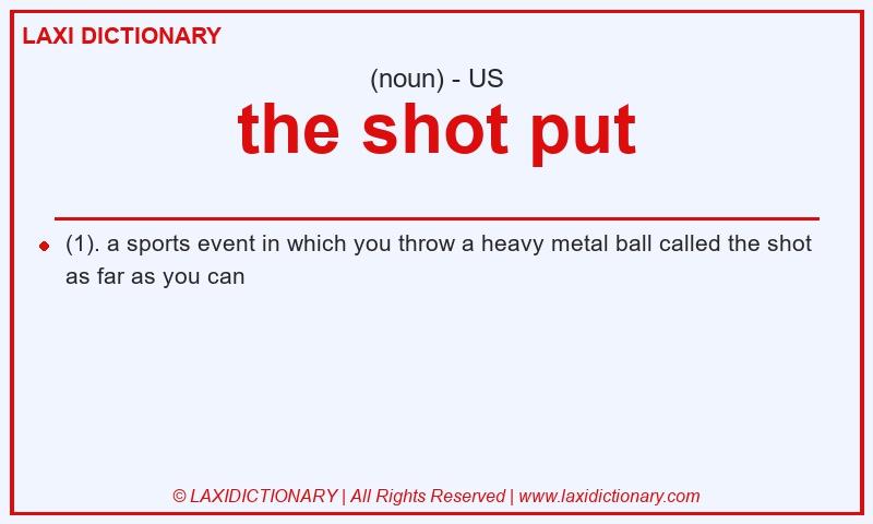 Definition the shot put in American English