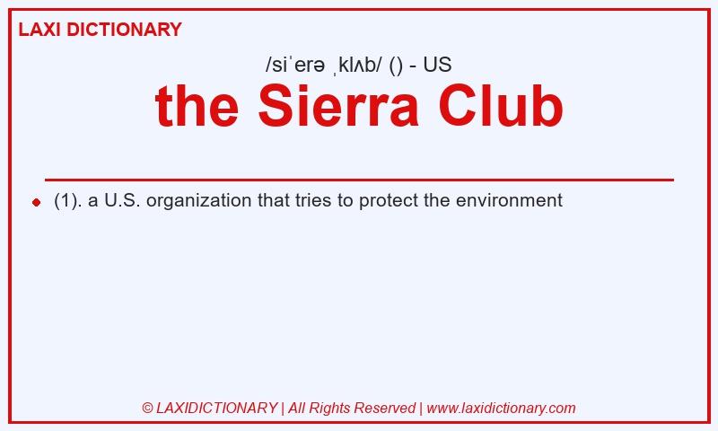 Definition the Sierra Club in American English
