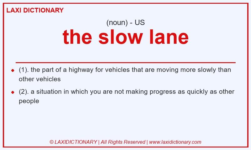 Definition the slow lane in American English