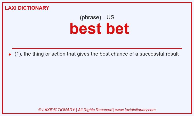 Definition best bet in American English