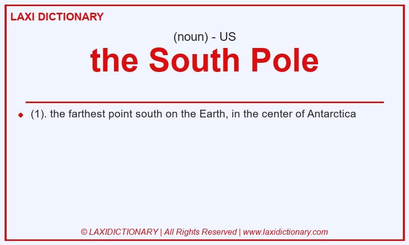 Definition the South Pole in American English