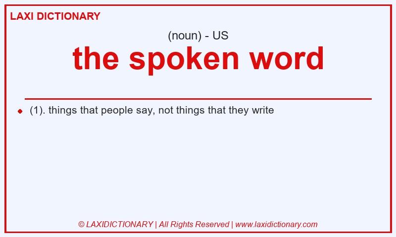Definition the spoken word in American English