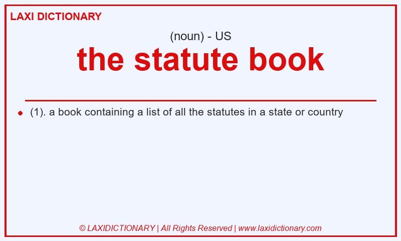 Definition the statute book in American English