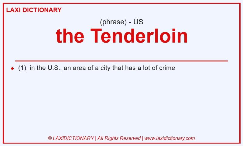 Definition the Tenderloin in American English