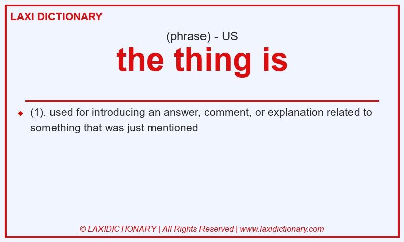 Definition the thing is in American English