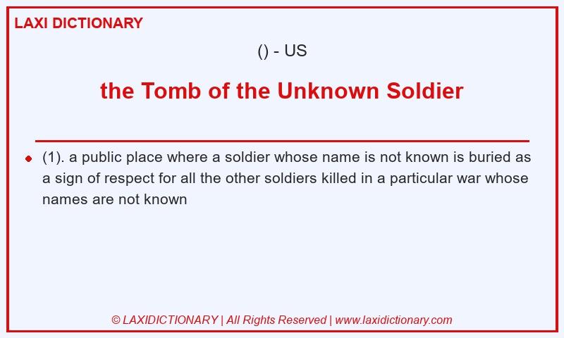 Definition the Tomb of the Unknown Soldier in American English