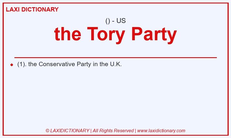 Definition the Tory Party in American English