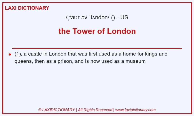 Definition the Tower of London in American English