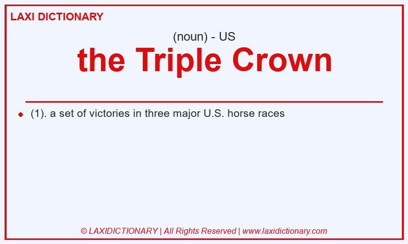 Definition the Triple Crown in American English