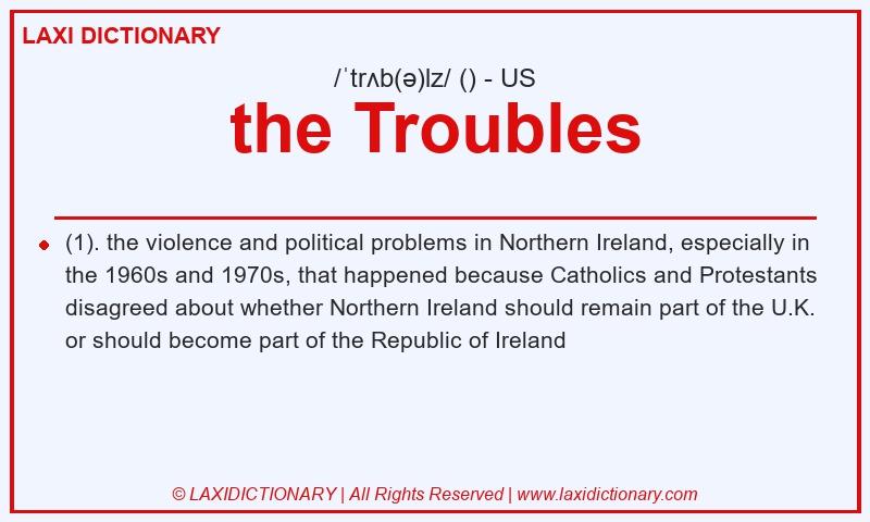 Definition the Troubles in American English