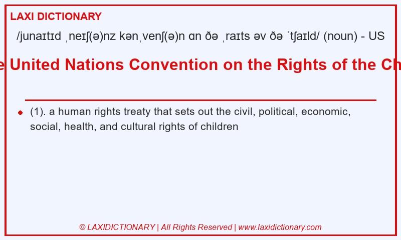 Definition the United Nations Convention on the Rights of the Child in American English