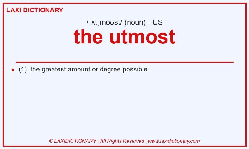 Definition the utmost in American English