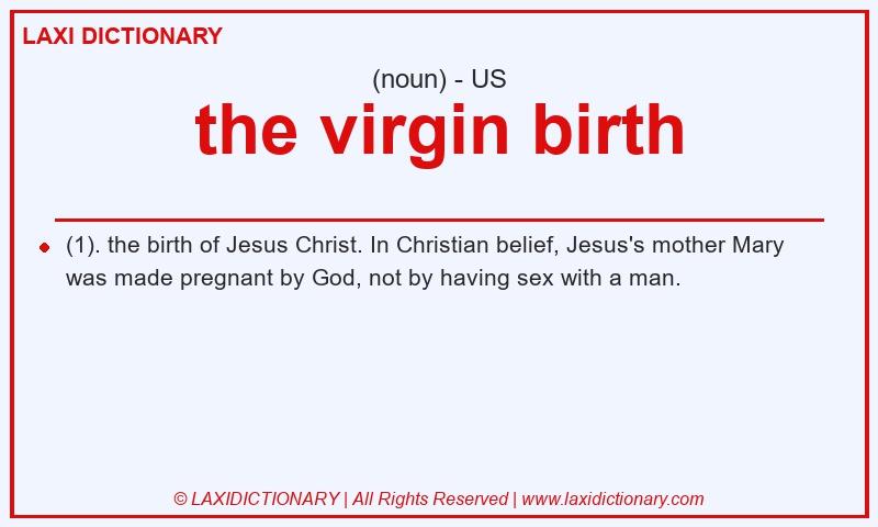 Definition the virgin birth in American English
