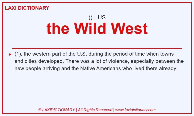 Definition the Wild West in American English