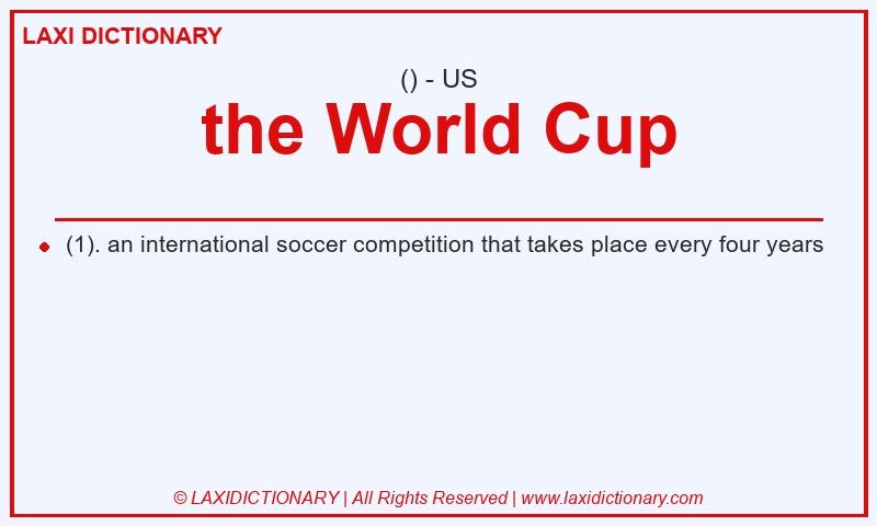 Definition the World Cup in American English