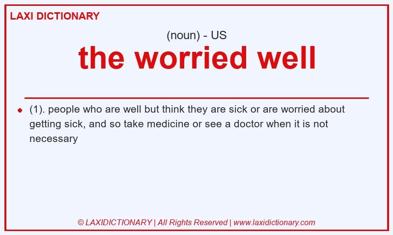 Definition the worried well in American English