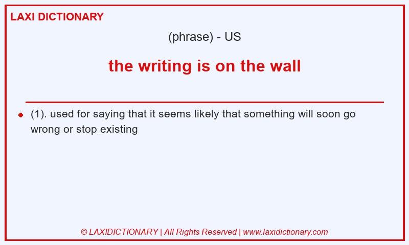 Definition the writing is on the wall in American English