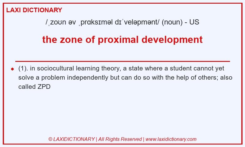 Definition the zone of proximal development in American English